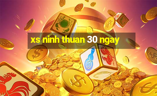 xs ninh thuan 30 ngay