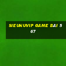 Sieuhuvip Game Bài 567