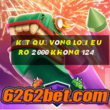 kết quả vòng loại euro 2000 không 124