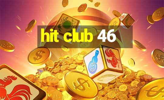 hit club 46