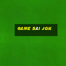 game bài jqk