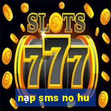 nạp sms no hu