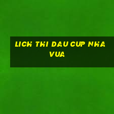 lich thi dau cup nha vua