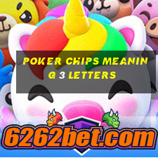 poker chips meaning 3 letters