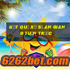 kết quả xổ số an giang tuần trước