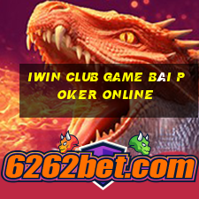 Iwin Club Game Bài Poker Online