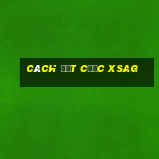 Cách đặt cược XSAG