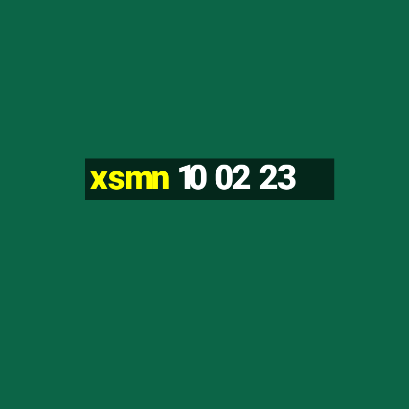 xsmn 10 02 23