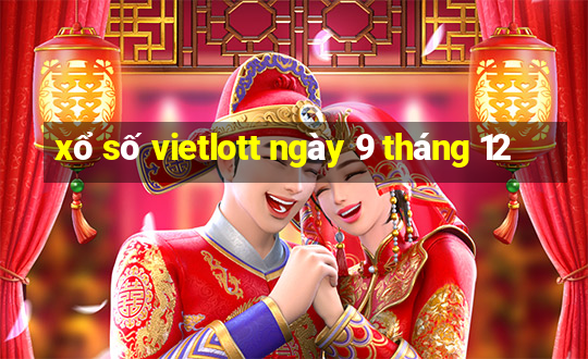 xổ số vietlott ngày 9 tháng 12