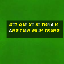 kết quả xổ số thứ 6 hàng tuần miền trung