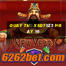 Quay thử XSDT123 ngày 16