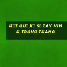 kết quả xổ số tây ninh trong tháng