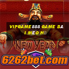 Vipgame888 Game Bài Mèo Nổ