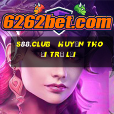 s88.club   huyền thoại trở lại