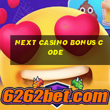 next casino bonus code