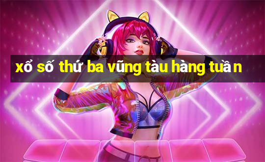 xổ số thứ ba vũng tàu hàng tuần