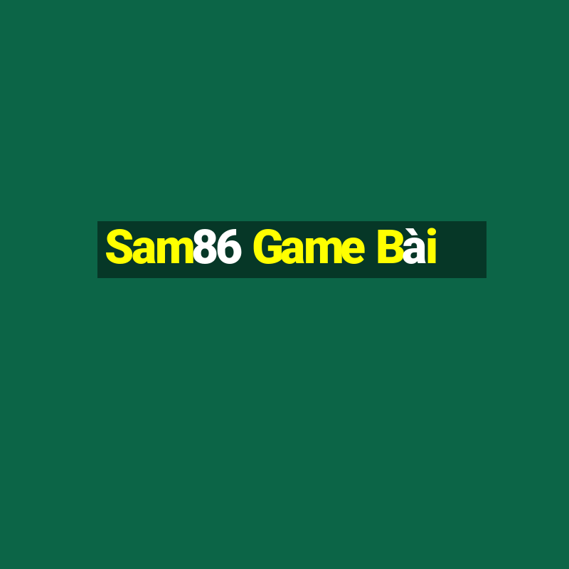 Sam86 Game Bài