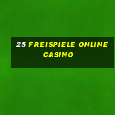 25 freispiele online casino