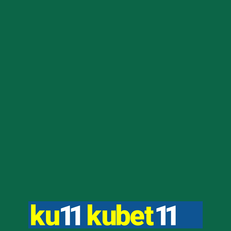 ku11 kubet11