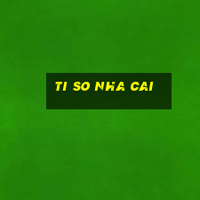 ti so nha cai