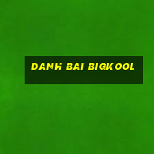 danh bai bigkool