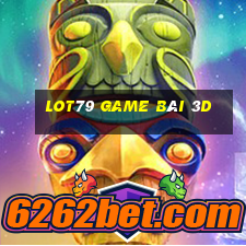 Lot79 Game Bài 3D