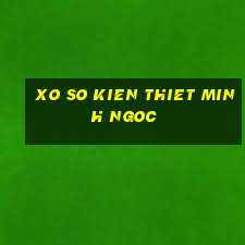 xo so kien thiet minh ngoc