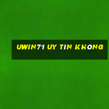 Uwin71 Uy Tín Không