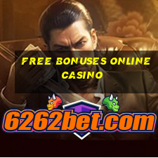 free bonuses online casino