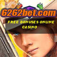 free bonuses online casino