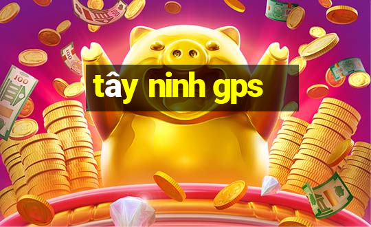 tây ninh gps