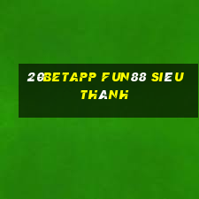 20betapp Fun88 siêu thánh