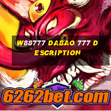 W88777 Dabao 777 Description