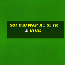 soi cầu wap xổ số trà vinh