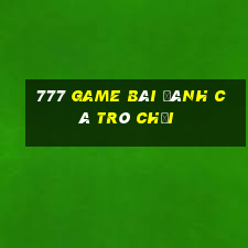 777 game bài đánh cá trò chơi