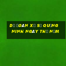 Dự Đoán xổ số quảng ninh ngày thứ năm