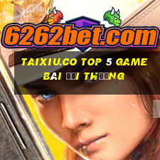 Taixiu.Co Top 5 Game Bài Đổi Thưởng