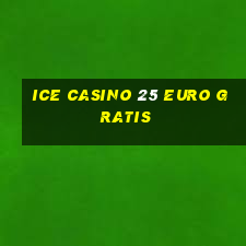 ice casino 25 euro gratis