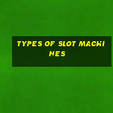 types of slot machines