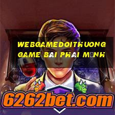 Webgamedoithuong Game Bài Phái Mạnh