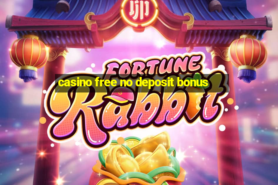 casino free no deposit bonus