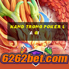 hand trong poker là gì