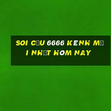 soi cầu 6666 kênh mới nhất hôm nay