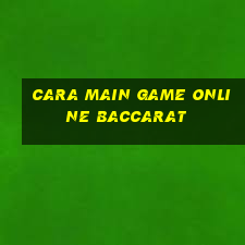 cara main game online baccarat