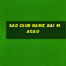 Sao Club Game Bài Macau