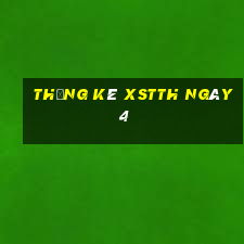 Thống kê XSTTH ngày 4