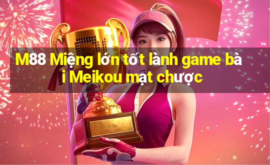 M88 Miệng lớn tốt lành game bài Meikou mạt chược