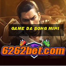 game da bong mini