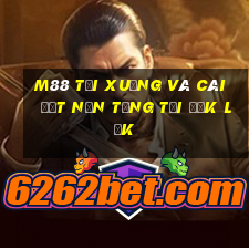 M88 Tải xuống và cài đặt nền tảng tại Đắk Lắk