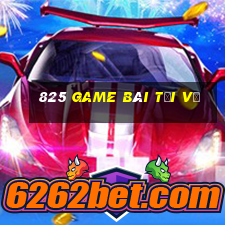 825 game bài tải về